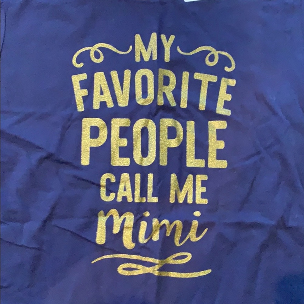 “My favorite people call me Mimi” tee. Size S.